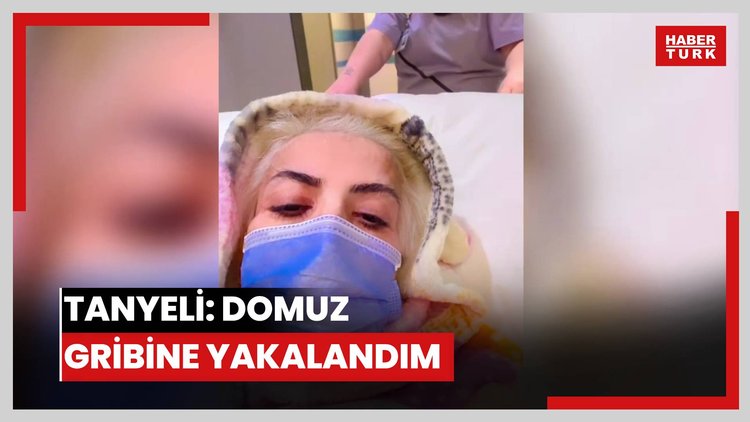 Tanyeli: Domuz gribine yakalandım