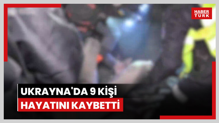 Ukrayna'da 9 kişi hayatını kaybetti