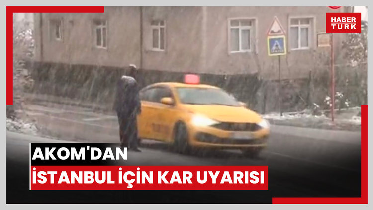 AKOM'dan İstanbul için kar uyarısı