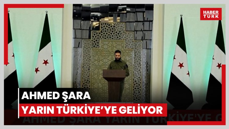 Suriye Cumhurbşakanı Ahmed Şara yarın Türkiye'ye geliyor