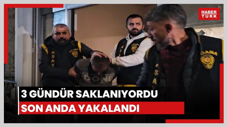 3 gündür saklanıyordu, son anda yakalandı