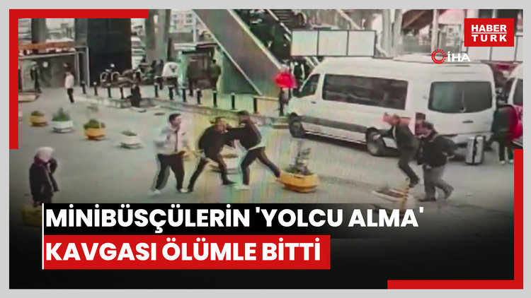 Büyükçekmece'de minibüsçülerin 'yolcu alma' kavgası ölümle bitti