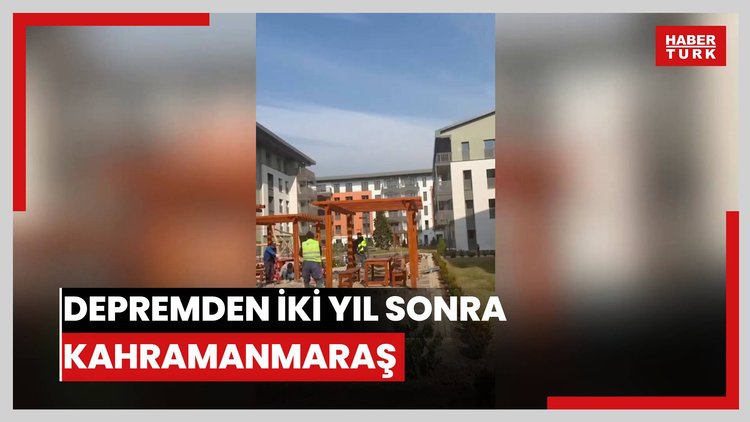 Depremden iki yıl sonra Kahramanmaraş