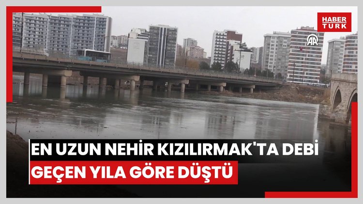 Türkiye'nin en uzun nehri Kızılırmakta debi geçen yıla göre düştü