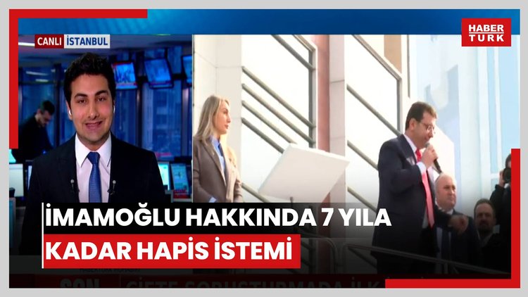 İmamoğlu hakkında 7 yıla kadar hapis istemi