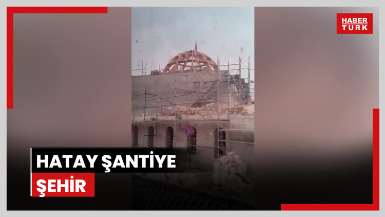 Hatay şantiye şehir