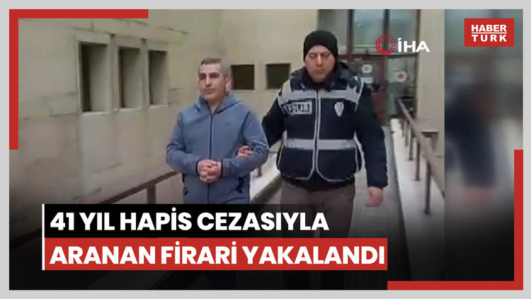 41 yıl hapis cezasıyla aranan 41 yaşındaki firari yakalandı