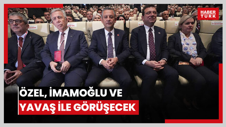 Özel, İmamoğlu ve Yavaş ile görüşecek