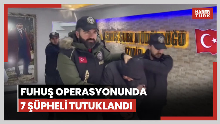 Fuhuş operasyonunda 7 şüpheli tutuklandı