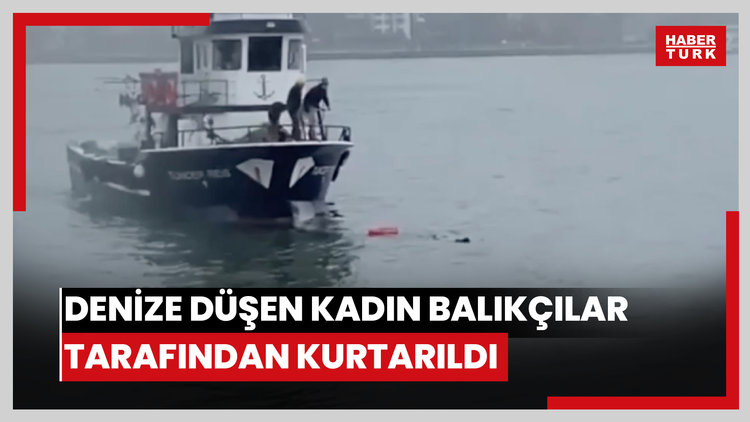 Fatih'te denize düşen kadın balıkçılar tarafından kurtarıldı; o anlar kamerada