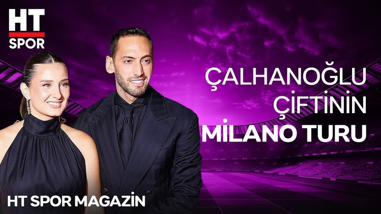 "Hakan'la çarşıya gelmeyi sevmiyorum" - HT Spor Magazin