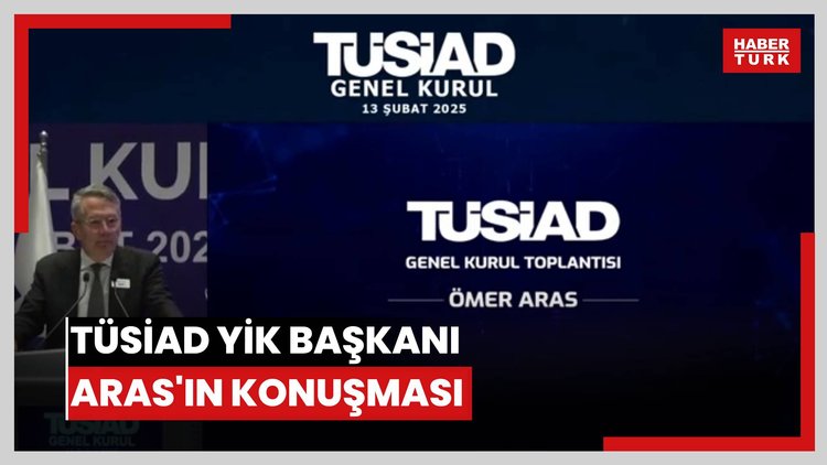 TÜSİAD YİK Başkanı Aras'ın konuşması