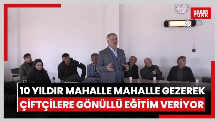 Ziraat profesörü, 10 yıldır mahalle mahalle gezerek çiftçilere gönüllü eğitim veriyor