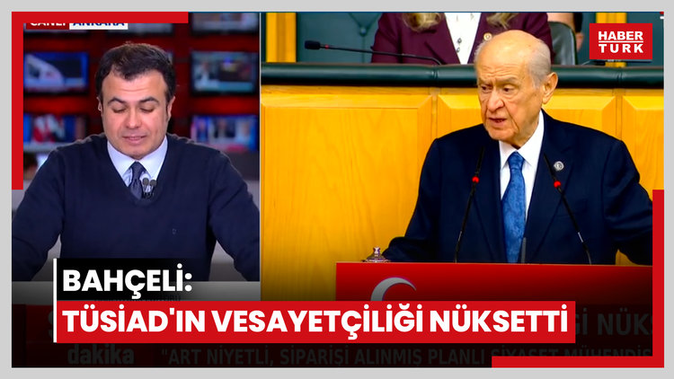Bahçeli: TÜSİAD'ın vesayetçiliği nüksetti
