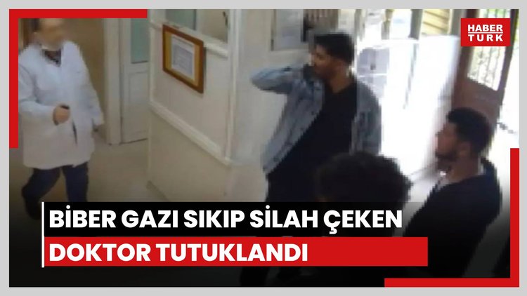 Doktor tutuklandı! Biber gazı sıkıp silah göstermişti