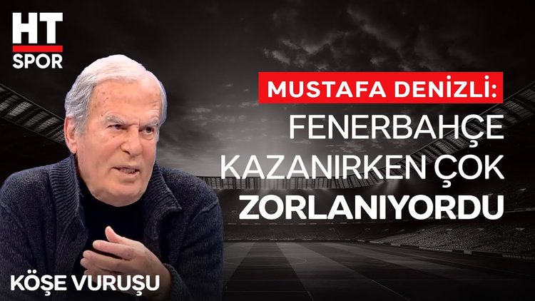 Mustafa Denizli'den Fenerbahçe yorumu - Köşe Vuruşu