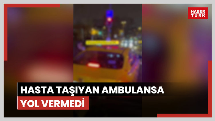 Hasta taşıyan ambulansa yol vermedi