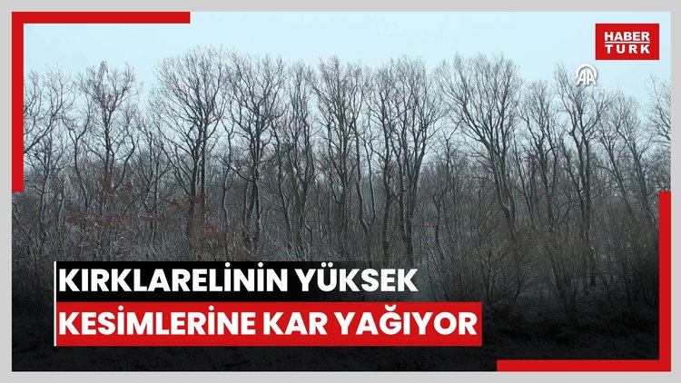 Kırklarelinin yüksek kesimlerine kar yağıyor