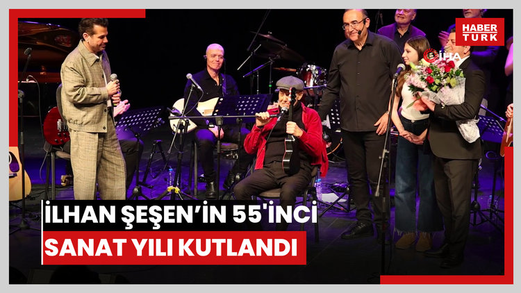 İlhan Şeşen'in 55'inci sanat yılı kutlandı
