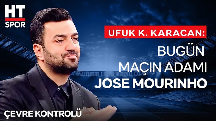 Ufuk Kaan Karacan'dan Jose Mourinho yorumu - Çevre Kontrolü