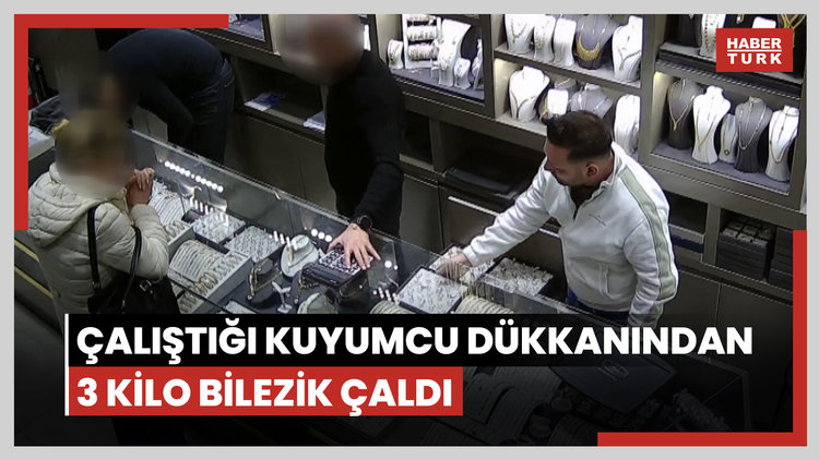 Çalıştığı kuyumcu dükkanından 3 kilo bilezik çaldı, 'Şeytana uydum' dedi