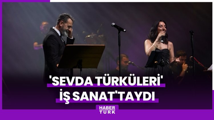 'Sevda Türküleri' İş Sanat'taydı