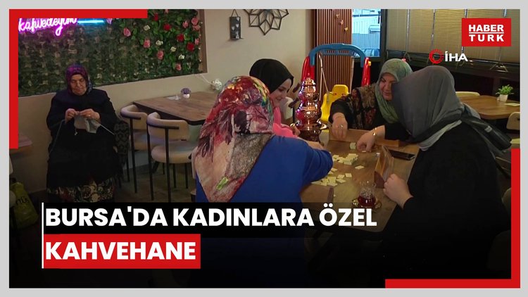 Bursa'da kadınlara özel kahvehane