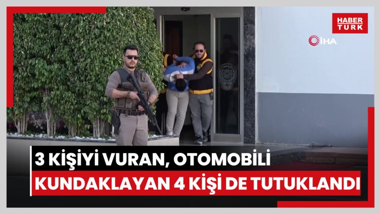 3 kişiyi vuran, otomobili kundaklayan 4 kişi de tutuklandı
