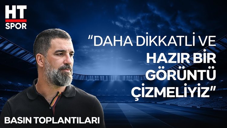 Arda Turan maç sonu açıklamalarda bulundu - Basın Toplantıları