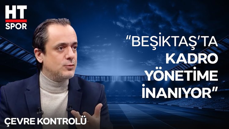 Ali Baransel, Beşiktaş'ın Eyüpspor performansını değerlendirdi - Çevre Kontrolü