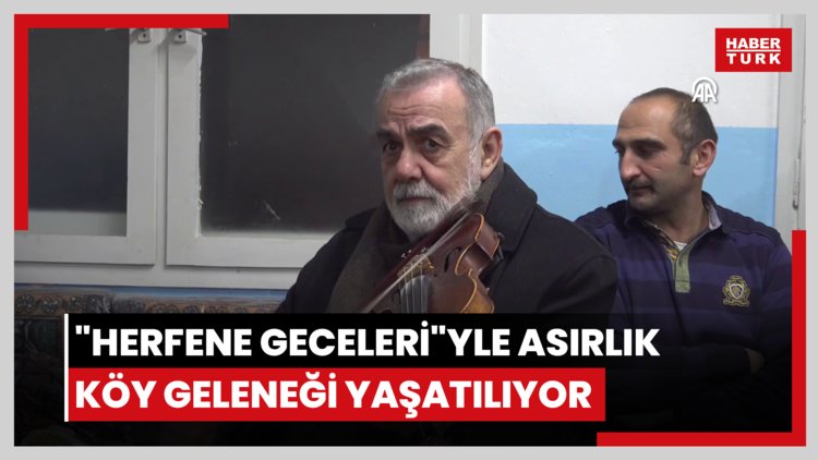 "Herfene Geceleri"yle asırlık köy geleneği yaşatılıyor