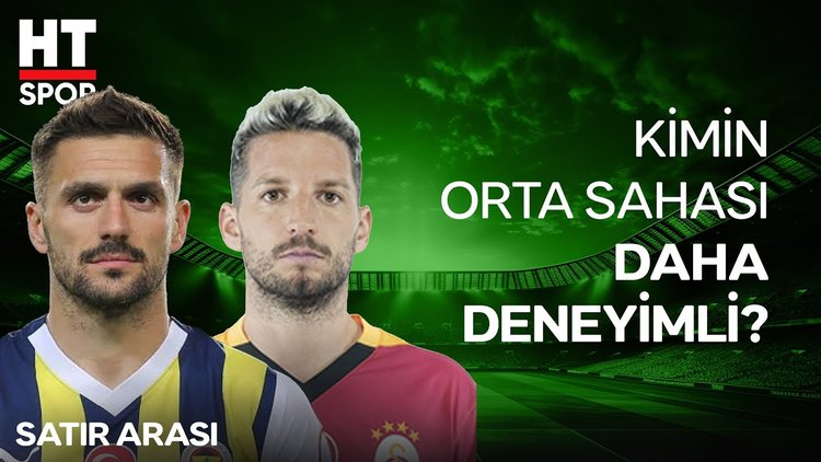 İki deneyimli yıldız derbinin seyrini değiştirecek - Satır Arası Derbi Özel