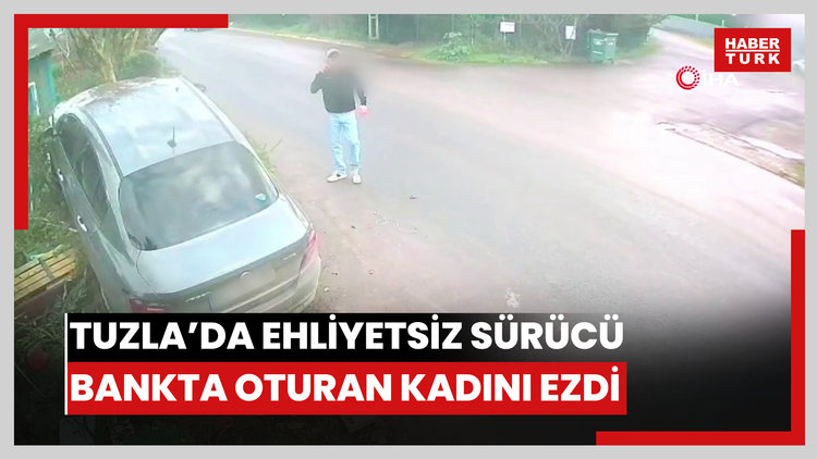 Tuzla'da ehliyetsiz sürücü bankta oturan kadını ezdi: Feci kaza kamerada