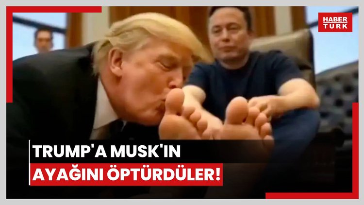 "Trump Musk'ın ayağını öptü"