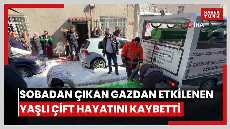 Sobadan çıkan gazdan etkilenen yaşlı çift hayatını kaybetti