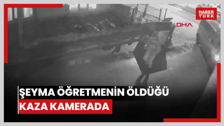 Şeyma öğretmenin öldüğü kaza kamerada