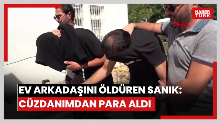 Ev arkadaşını öldüren sanık: Cüzdanımdan para aldı, tartışmaya başladık
