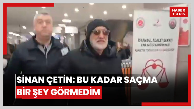 Sinan Çetin: Bu kadar saçma bir şey görmedim