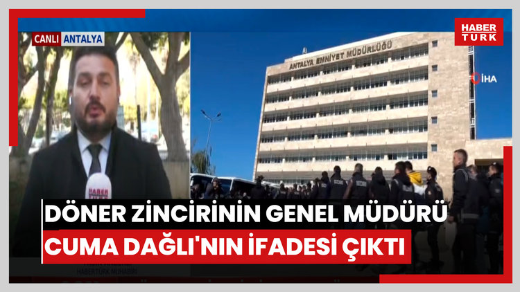 Maydonoz döner zincirinin genel müdürü Cuma Dağlı'nın ifadesi çıktı