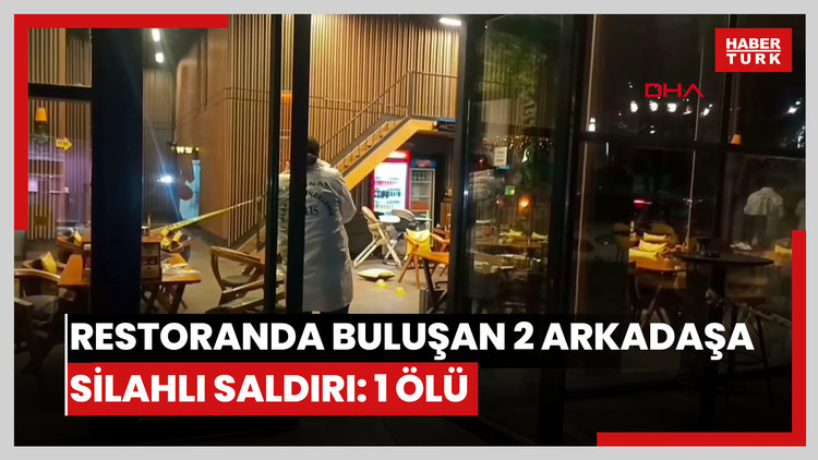 Başakşehir'de restoranda buluşan 2 arkadaşa silahlı saldırı: 1 ölü