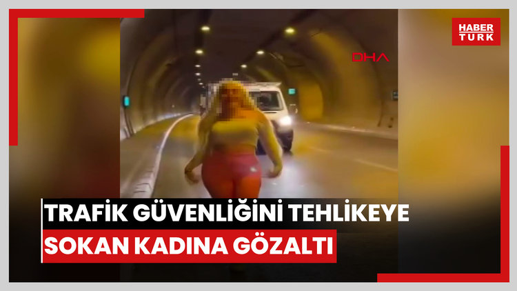 İzmir - Tünelde dans edip trafik güvenliğini tehlikeye sokan kadına gözaltı