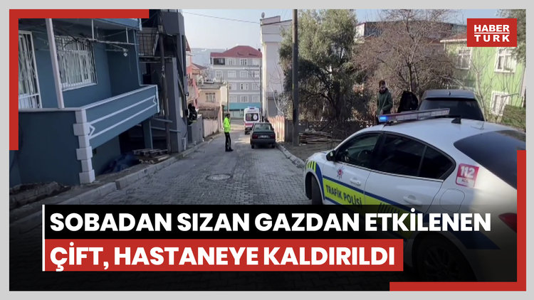 Sobadan sızan gazdan etkilenen çift, hastaneye kaldırıldı