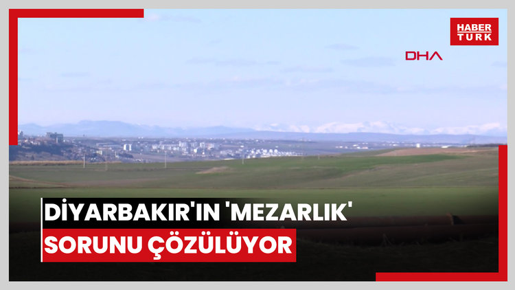 Diyarbakır'ın 'mezarlık' sorunu çözülüyor