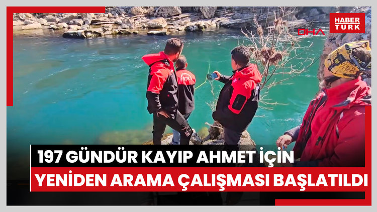 197 gündür kayıp Ahmet için yeniden arama çalışması başlatıldı