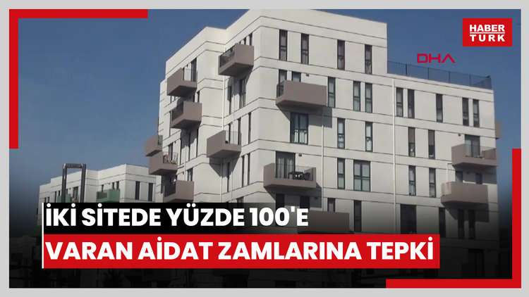 İstanbul'da iki sitede yüzde 100'e varan aidat zamlarına tepki; site sakinleri arasında gerginlik yaşandı