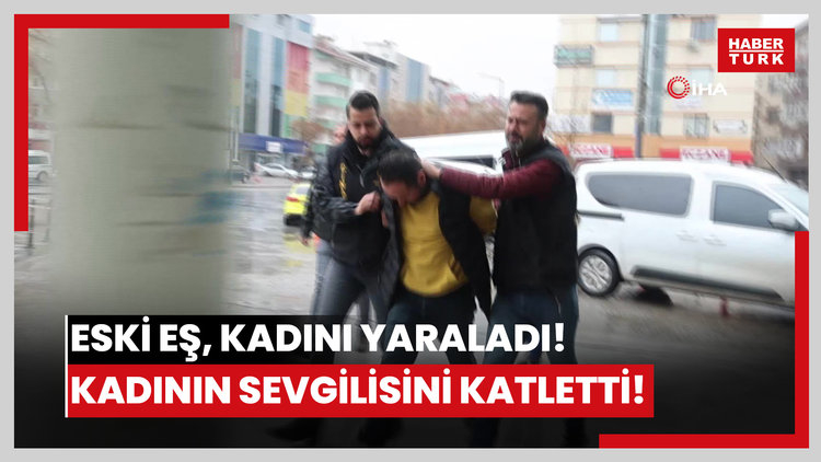 Eski eşini yaralayıp, birlikte yaşadığı kişiyi öldüren şahıs yakalandı