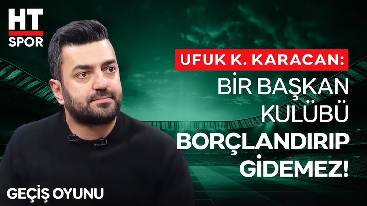 Ufuk Kaan Karacan, Beşiktaş'ın mali durumunu değerlendirdi - Geçiş Oyunu