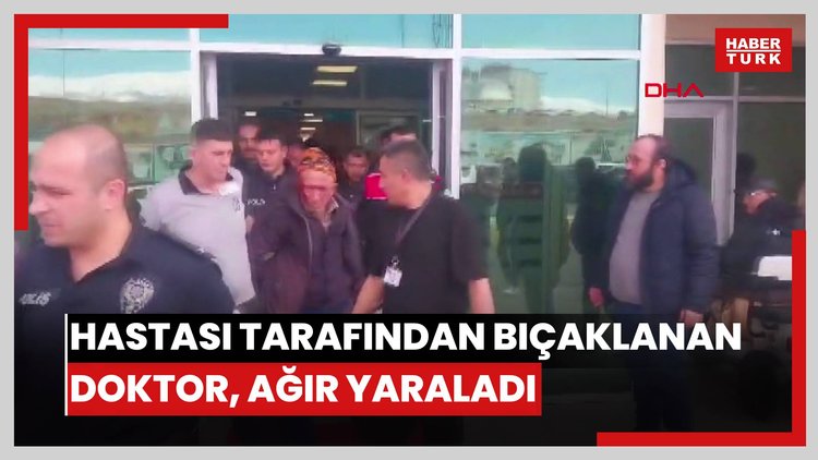 Hastanede hastası tarafından bıçaklanan doktor, ağır yaraladı