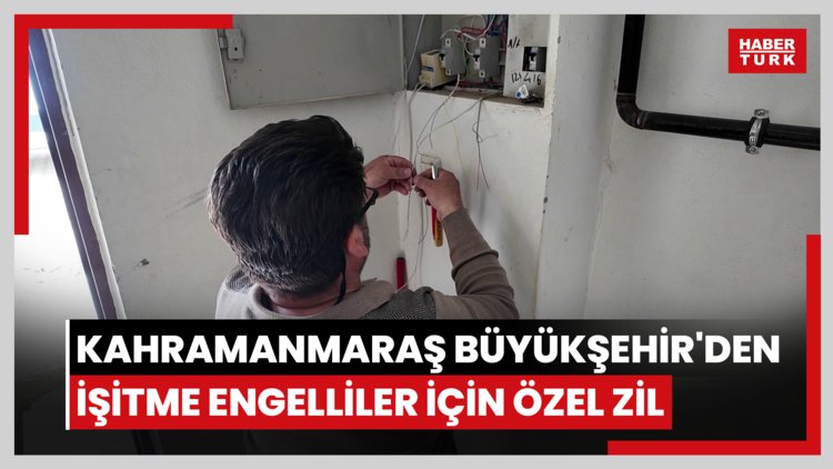 Kahramanmaraş Büyükşehir'den işitme engelliler için özel zil