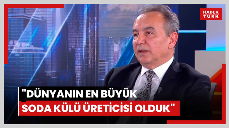 "Dünyanın en büyük soda külü üreticisi olduk"